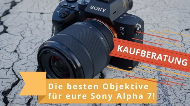 Sony Alpha 7 Objektive Featured Image